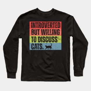 Introverted But Willing To Discuss Cats Retro Style Long Sleeve T-Shirt